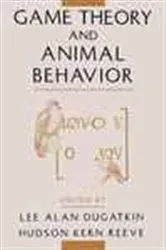 Book cover of Game Theory and Animal Behavior by Lee Alan Dugatkin