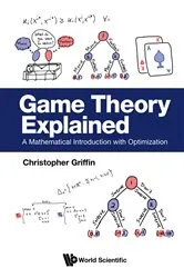 Book cover of Game Theory Explained: A Mathematical Introduction With Optimization by Unknown