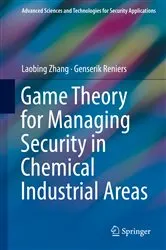 Book cover of Game Theory for Managing Security in Chemical Industrial Areas by Laobing Zhang