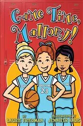 Book cover of Game Time, Mallory! by Laurie Friedman