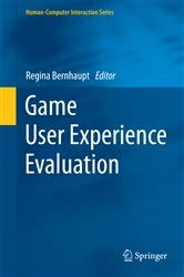 Book cover of Game User Experience Evaluation by Regina Bernhaupt