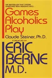 Book cover of Games Alcoholics Play by Claude M. Steiner