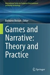 Book cover of Games and Narrative: Theory and Practice by Barbaros Bostan