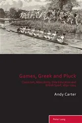 Book cover of Games, Greek and Pluck by Richard Holt