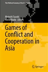 Book cover of Games of Conflict and Cooperation in Asia by Motoshi Suzuki