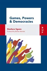 Book cover of Games, Power and Democracies by Gianluca Sgueo