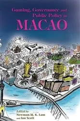 Book cover of Gaming, Governance and Public Policy in Macao by Newman M. K. Lam