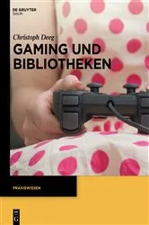 Book cover of Gaming und Bibliotheken by Christoph Deeg
