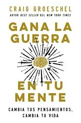 Book cover of Gana la guerra en tu mente by Craig Groeschel