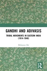 Book cover of Gandhi and Adivasis by Debasree De