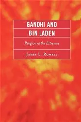 Book cover of Gandhi and Bin Laden by James L. Rowell
