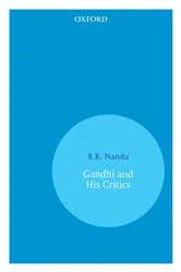 Book cover of Gandhi and His Critics by B.R. Nanda