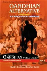 Book cover of Gandhian Alternative: Towards Gandhian World Order (Gandhian Studies and Peace Research Series-23) by Suresh Misra