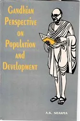 Book cover of Gandhian Perspectives on Population and Development (Gandhian Studies and Peace Research Series-8) by A. K. Sharma