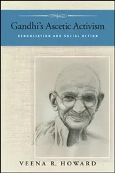 Book cover of Gandhi's Ascetic Activism by Veena R. Howard