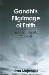 Book cover of Gandhi's Pilgrimage of Faith by Uma Majmudar