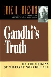 Book cover of Gandhi's Truth: On the Origins of Militant Nonviolence by Erik H. Erikson
