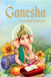 Book cover of Ganesha: The Elephant Headed God by Wonder House Books