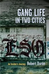 Book cover of Gang Life in Two Cities by Robert J. Durán