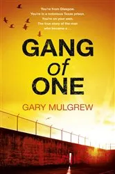 Book cover of Gang of One: One Man's Incredible Battle to Find his Missing Daughter by Gary Mulgrew