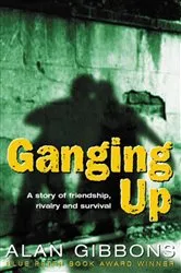 Book cover of Ganging Up by Alan Gibbons