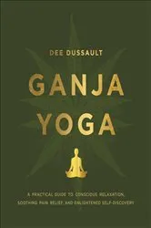 Book cover of Ganja Yoga by Dee Dussault