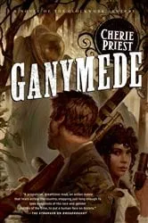 Book cover of Ganymede by Cherie Priest