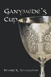 Book cover of Ganymede's Cup by Beverly R. Sherringham