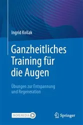 Book cover of Ganzheitliches Training für die Augen by Ingrid Kollak