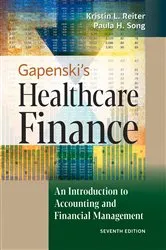 Book cover of Gapenski's Healthcare Finance: An Introduction to Accounting and Financial Management, Seventh Edition by Kristin L. Reiter