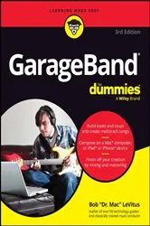 Book cover of GarageBand For Dummies (3rd ed.) by Bob LeVitus