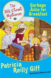 Book cover of Garbage Juice for Breakfast by Patricia Reilly Giff