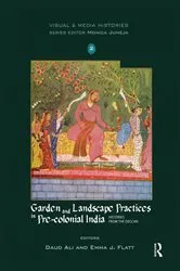 Book cover of Garden and Landscape Practices in Pre-colonial India by Daud Ali