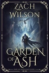 Book cover of Garden of Ash by Zach Wilson