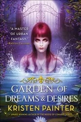 Book cover of Garden of Dreams and Desires by Kristen Painter