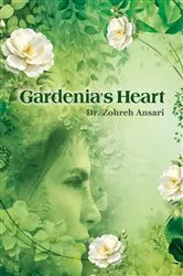 Book cover of Gardenia's Heart by Zohreh Ansari