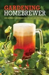 Book cover of Gardening for the Homebrewer by Wendy Tweten