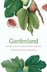 Book cover of Gardenland by Jennifer Wren Atkinson