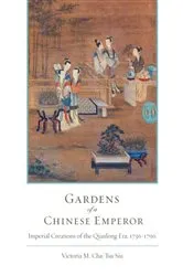 Book cover of Gardens of a Chinese Emperor by Victoria M. Siu