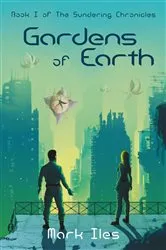 Book cover of Gardens of Earth by Mark Iles