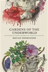 Book cover of Gardens of the Underworld by Megan Desrosiers