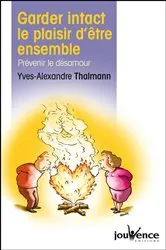 Book cover of Garder intact le plaisir d'être ensemble by Yves-Alexandre Thalmann