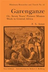 Book cover of Garenganze or Seven Years Pioneer Mission Work in Central Africa by Frederick Stanley Arnot