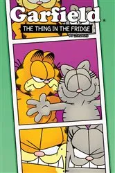 Book cover of Garfield Original Graphic Novel: The Thing in the Fridge by Unknown
