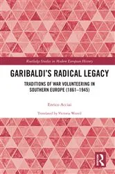 Book cover of Garibaldi’s Radical Legacy by Enrico Acciai