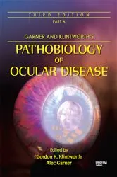 Book cover of Garner and Klintworth's Pathobiology of Ocular Disease (Part A) (3rd ed.) by Gordon K. Klintworth