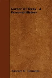Book cover of Garner Of Texas - A Personal History by Unknown