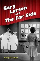 Book cover of Gary Larson and The Far Side by Kerry D. Soper
