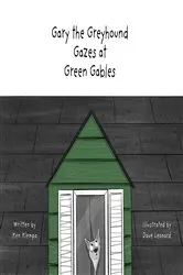 Book cover of Gary the Greyhound Gazes at Green Gables by Ken Klempa