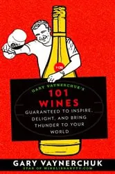 Book cover of Gary Vaynerchuk's 101 Wines by Gary Vaynerchuk